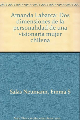 Amanda Labarca: Dos dimensiones de la personalidad de una visionaria mujer chilena