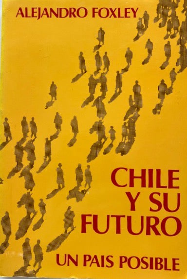 CHILE Y SU FUTURO; UN PAÍS POSIBLE