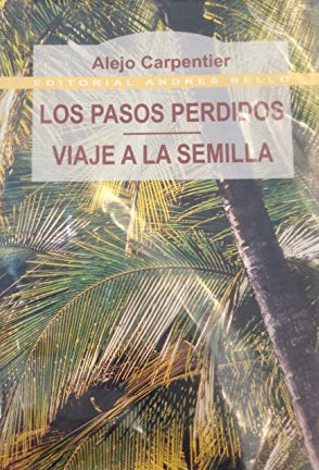 Los Pasos Perdidos / Viaje a La Semilla