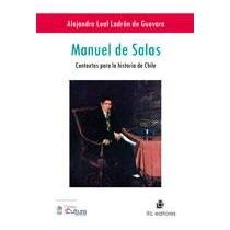 Manuel de Salas. contextos para la historia de chile