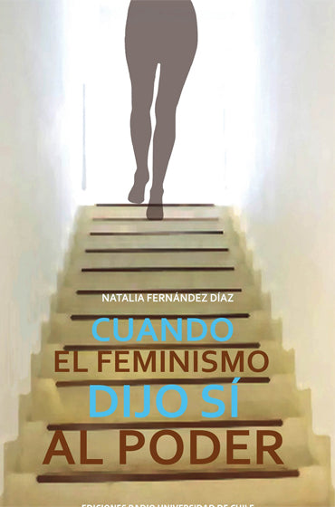 Cuando El Feminismo Dijo Sí Al Poder