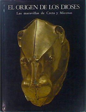 El origen de los dioses: Las maravillas de Creta y Micenas