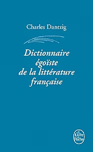 Dictionnaire égoïste de la littérature française