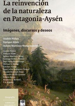 La reinvención de la naturaleza Patagonia-Aysén