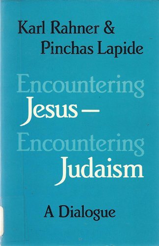 Encountering Jesus-Encountering Judaism: A Dialogue (English and German Edition)
