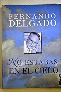 No estabas en el cielo