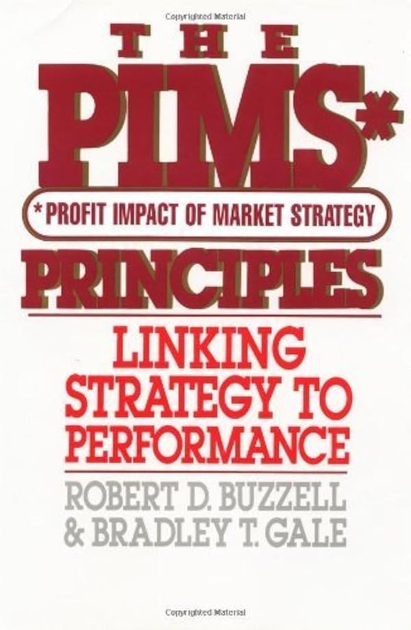 The PIMS Principles: Linking Strategy to Performance