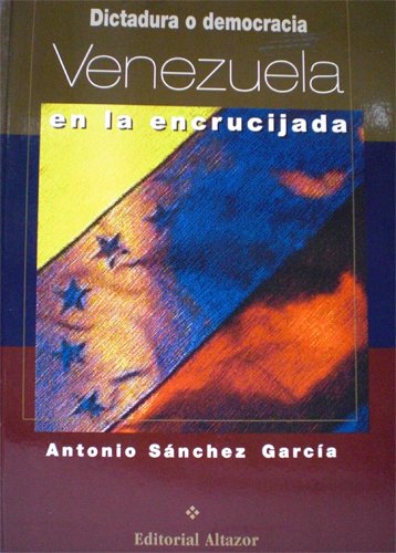 Dictadura o democracia: Venezuela en la encrucijada