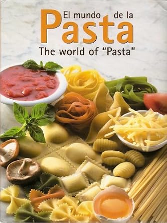 El Mundo De La Pasta: The World of Pasta