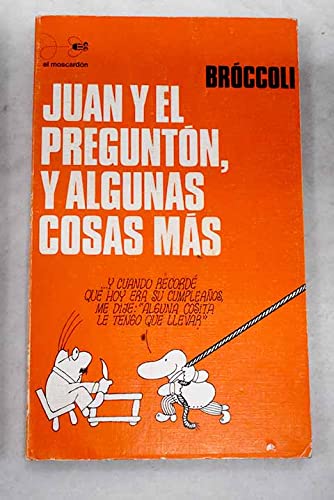 Juan y el Preguntón, y algunas cosas más