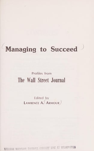 Managing to Succeed: Success Stories from The Wall Street Journal