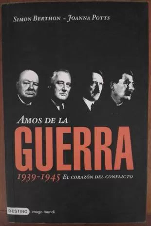Amos de la guerra 1939-1945: El Corazón Del Conflicto