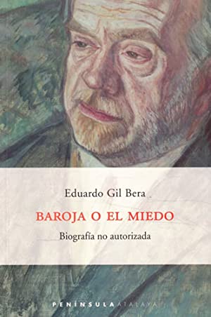 Baroja, O, El Miedo: Biografía No Autorizada