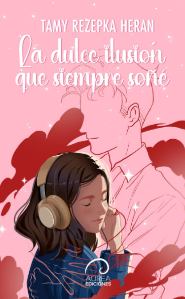 La Dulce Ilusión que siempre Soñé