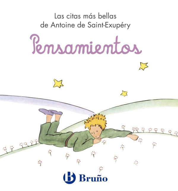Pensamientos: Las citas más bellas de Antoine de Saint-Exupéry
