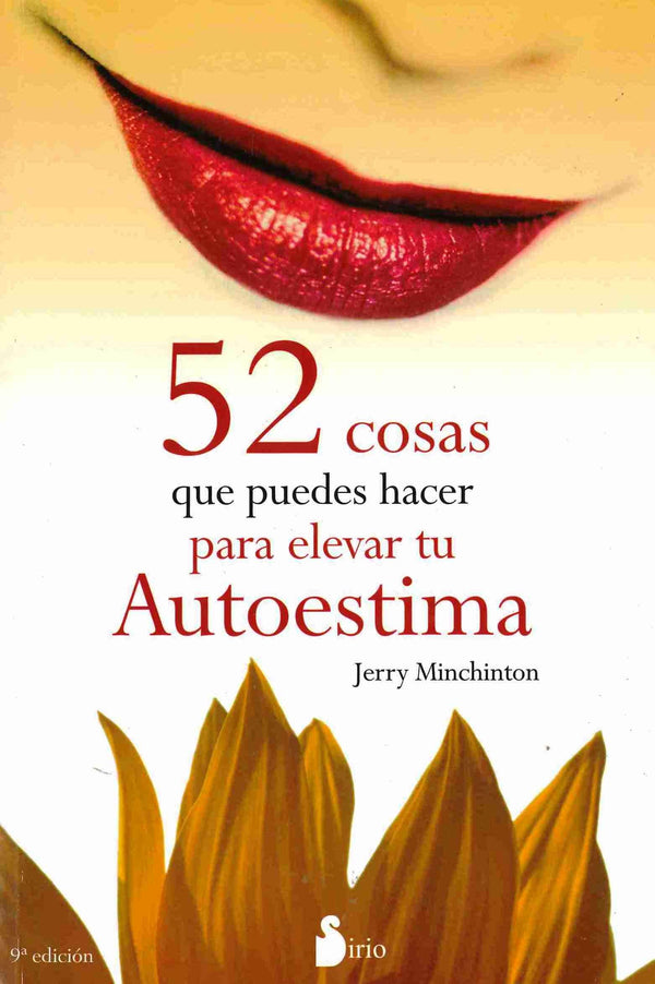 52 COSAS QUE PUEDES HACER PARA ELEVAR TU AUTO: AUTOESTIMA