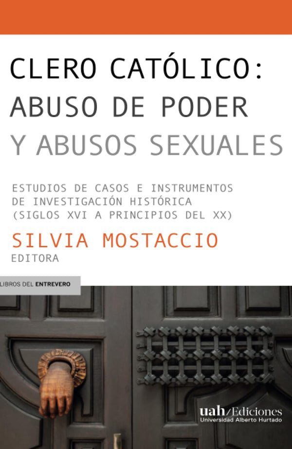 Clero católico: Estudios de casos e instrumentos de investigación histórica (siglos XVI a principios del XX)