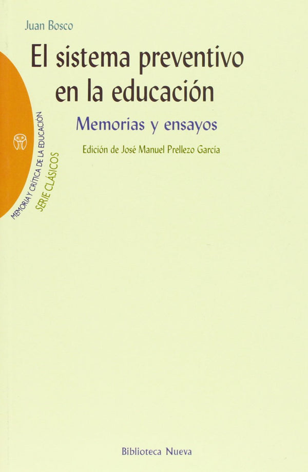 El sistema preventivo en la educacion. Memorias y ensayos