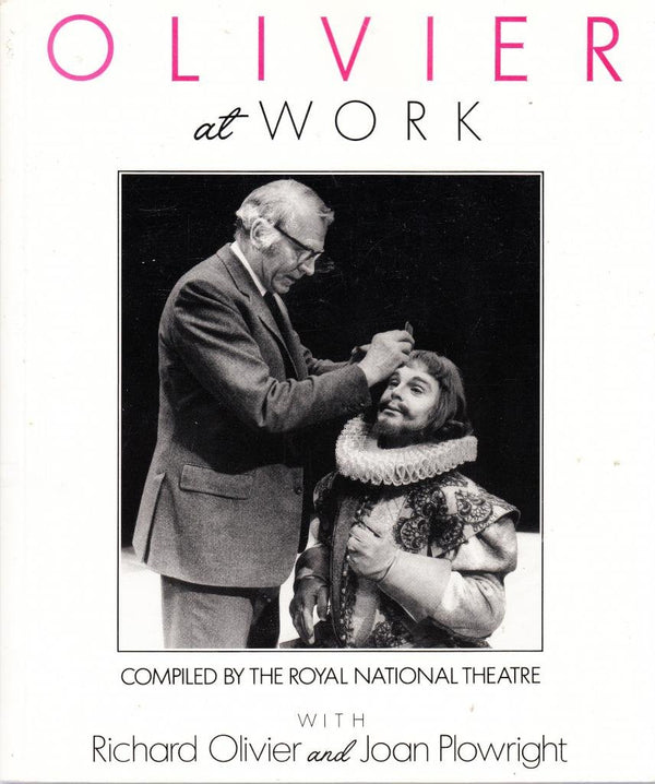 Olivier At Work: The National Years - An Illustrated Memoir