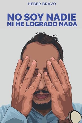 No soy nadie ni he logrado nada