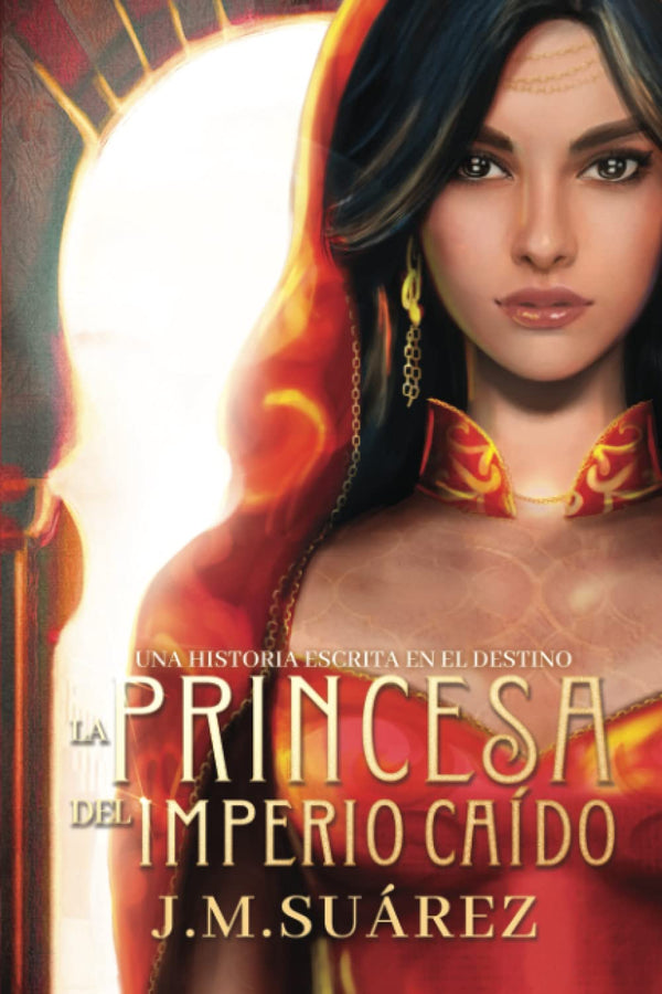La Princesa del Imperio Caido: Una historia escrita en el destino