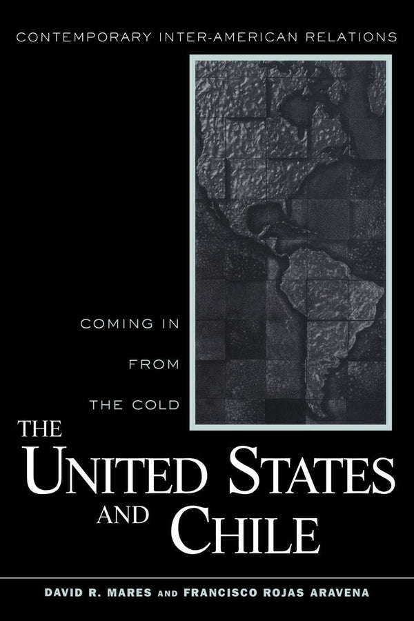 United States and Chile (Contemporary Inter-American Relations)