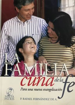 La familia cuna de la fe: Para una nueva evangelización