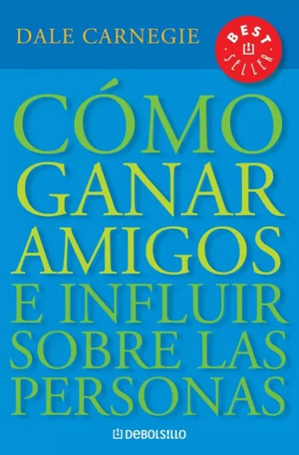 Cómo Ganar Amigos E Influir Sobre Las Personas