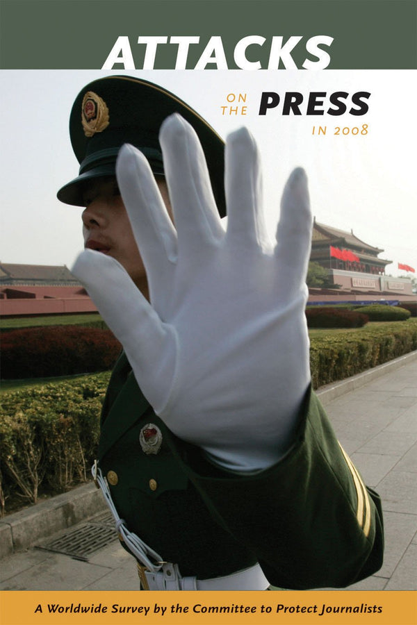 Attacks on the Press in 2008: A Worldwide Survey by the Committee to Protect Journalists