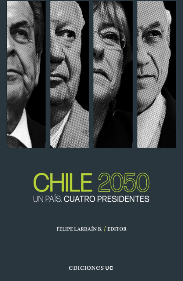 Chile 2050: Un País. Cuatro Presidentes