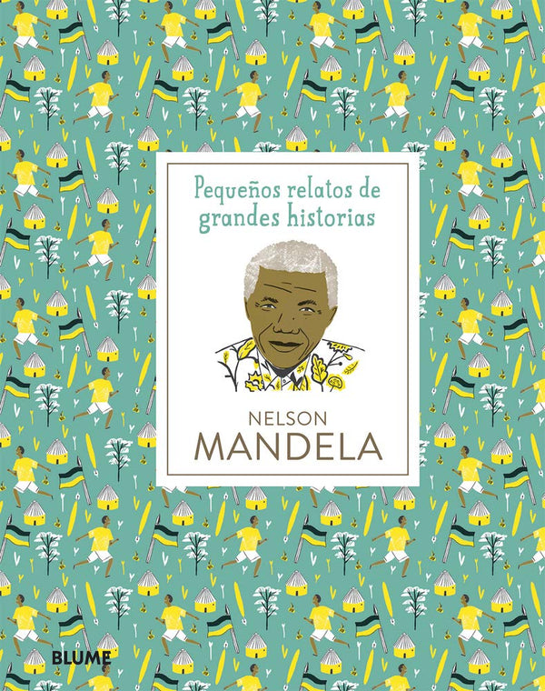 Nelson Mandela (Pequeños relatos de grandes historias) (Spanish Edition)