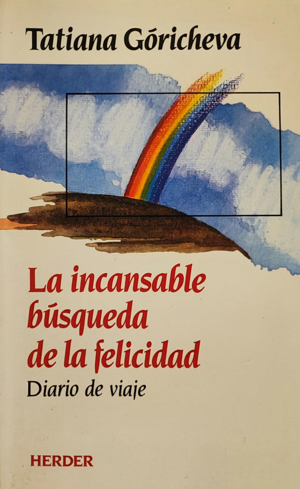 La Incansable Búsqueda de la Felicidad. Diario de Viaje