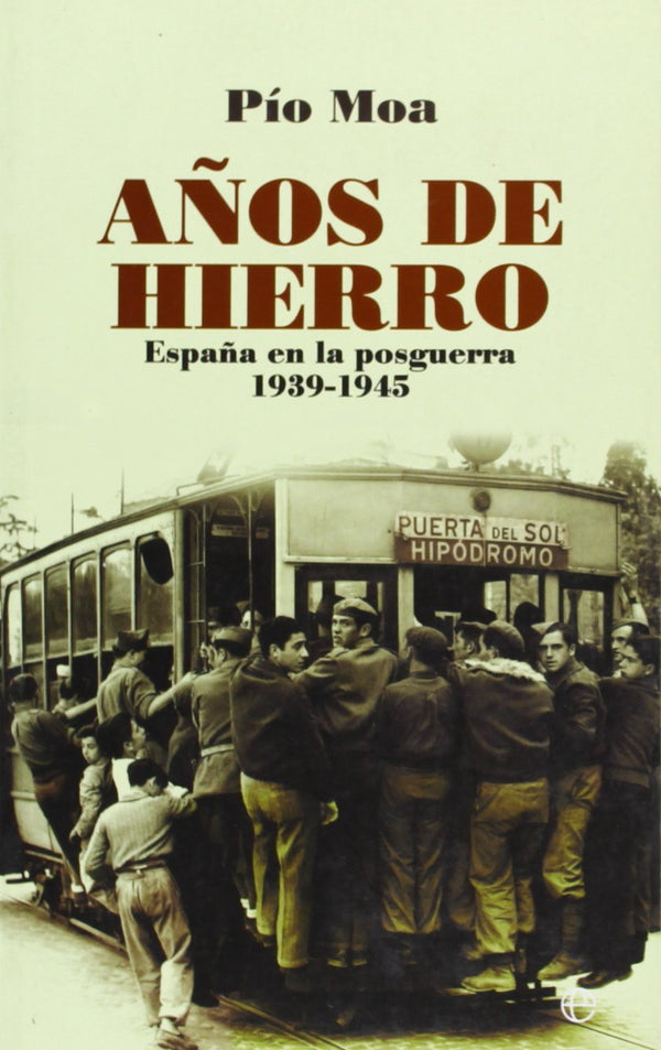 Años de hierro : España de la posguerra, 1939-1945
