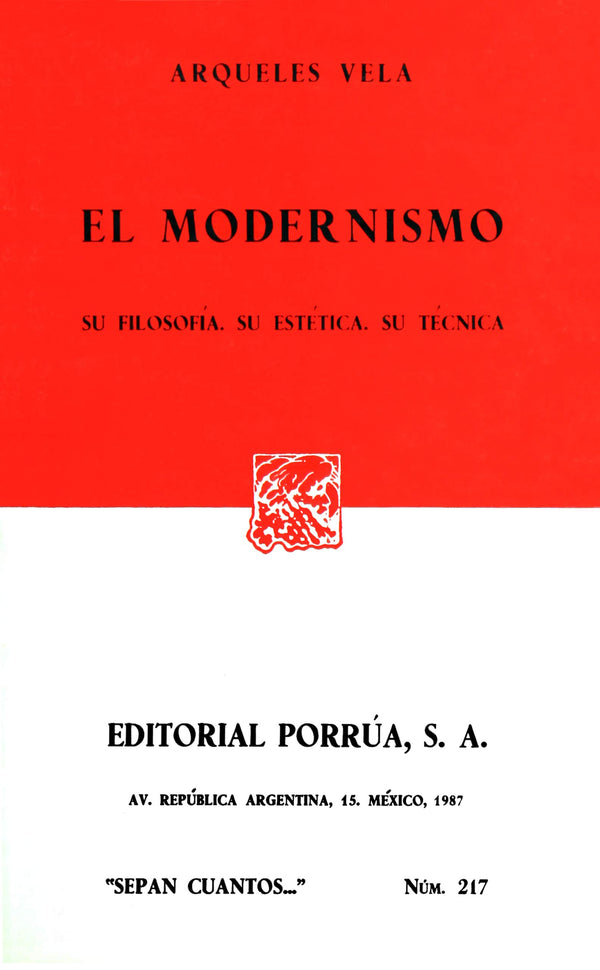 El Modernismo: Su Filosofia, Su Estetica, Su Tecnica (Sepan Cuantos, 217)