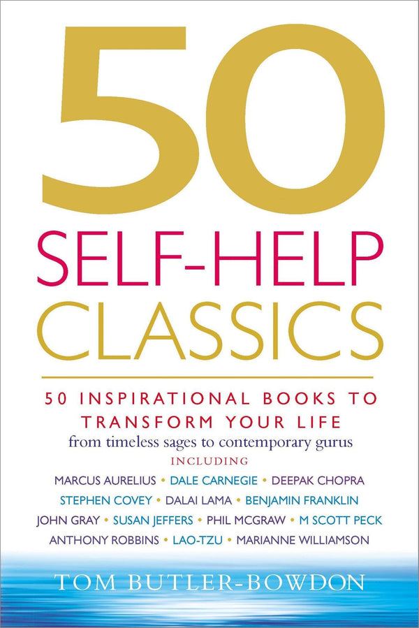 50 Self-Help Classics: 50 Inspirational Books to Transform Your Life from Timeless Sages to Contemporary Gurus