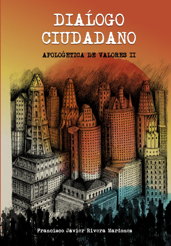 Diálogo ciudadano: Apologética de valores II