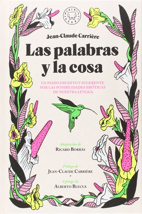 Las palabras y la cosa: Un paseo erudito y sugerente por las posibilidades eróticas de nuestra lengua