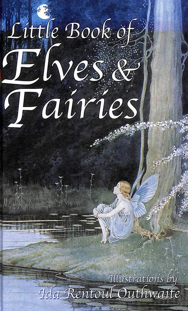 The Little Book of Elves and Fairies