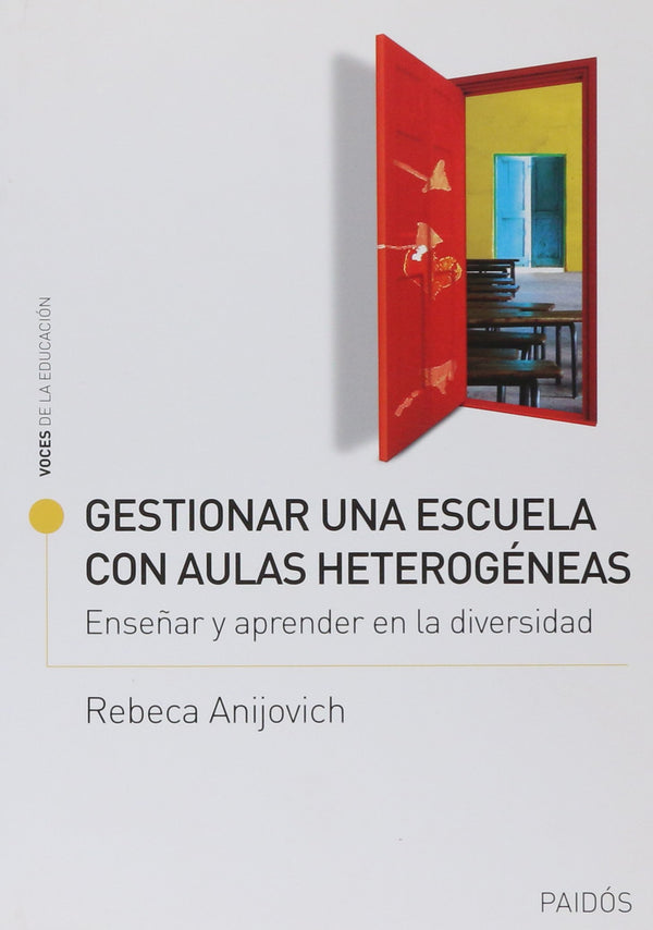Gestionar una escuela con aulas heterogéneas : enseñar y aprender en la diversidad