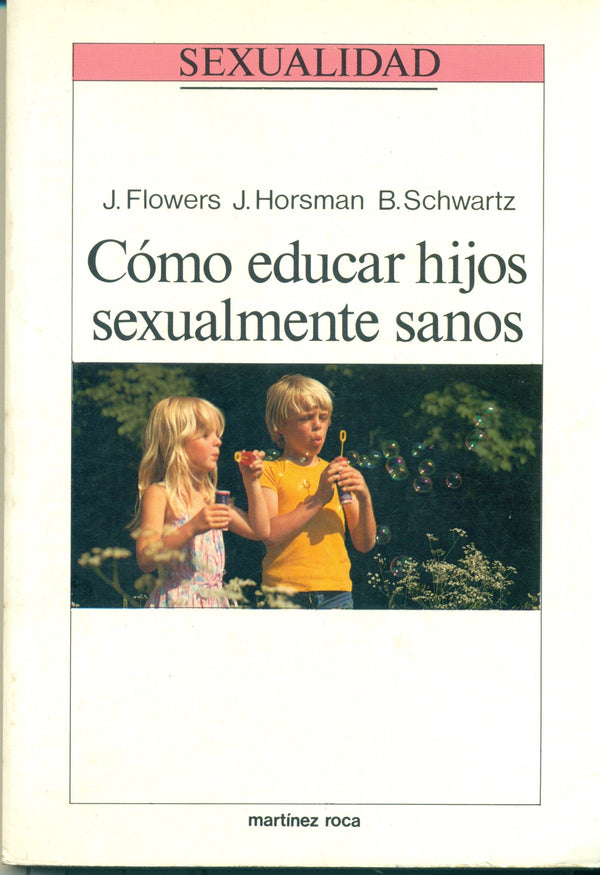 Cómo Educar Hijos Sexualmente Sanos