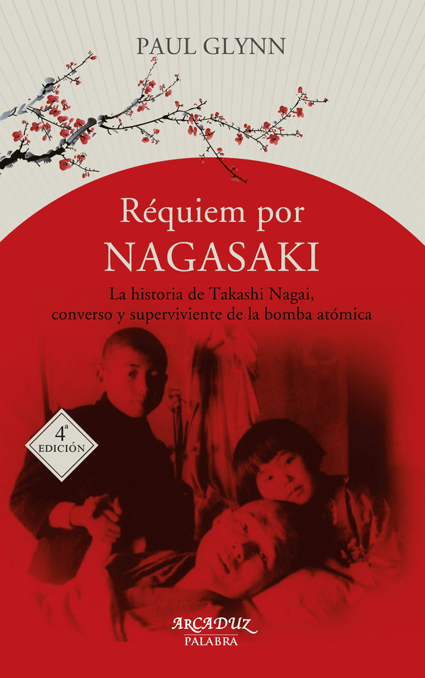 Réquiem por Nagasaki. La historia de Takashi Nagai, converso y superviviente a la bomba atómica