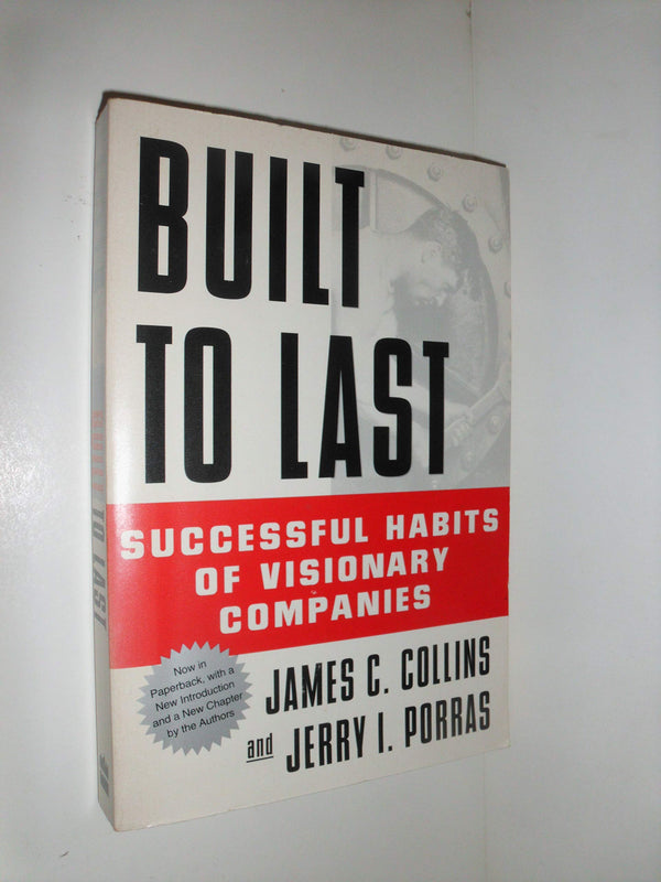Built to Last: Successful Habits of Visionary Companies