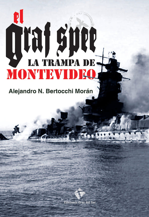EL GRAF SPEE. LA TRAMPA DE MONTEVIDEO