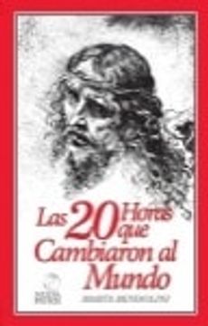 Las 20 horas que cambiaron el Mundo