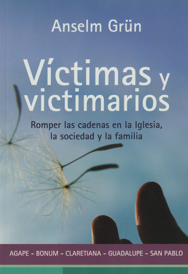 Víctimas y victimarios - Romper las cadenas en la iglesia, la sociedad y la familia