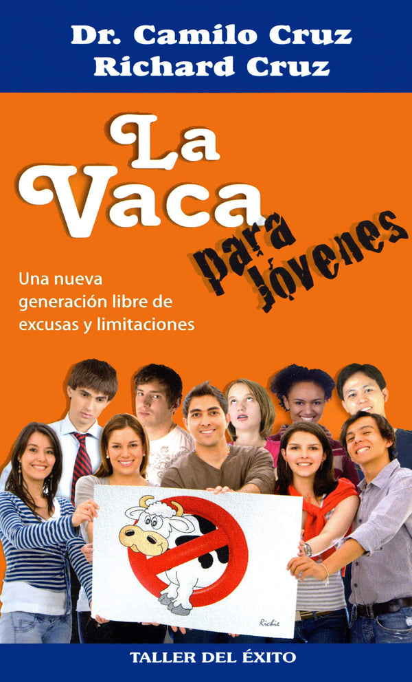 La Vaca Para Jovenes: Una Nueva Generacion Libre de Excusas y Limitaciones