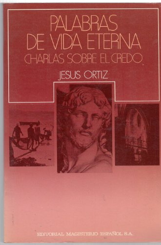 Palabras de vida eterna: Charlas sobre el Credo
