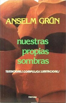 Nuestras propias sombras: Tentaciones, complejos, limitaciones