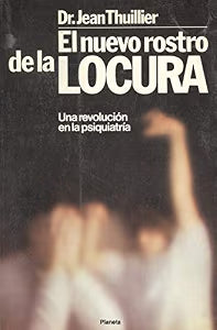 El nuevo rostro de la locura: Una revolución en la psiquiatría