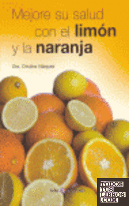 Mejore Su Salud con el Limón y la Naranja